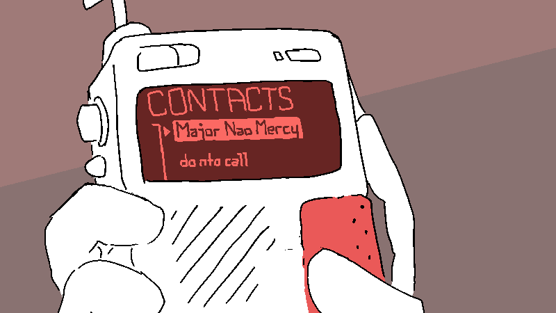 Jiro looks back at the communicator screen. There's two options in the contacts list. One is 'Major Nao Mercy'. The other is 'do nto call'.